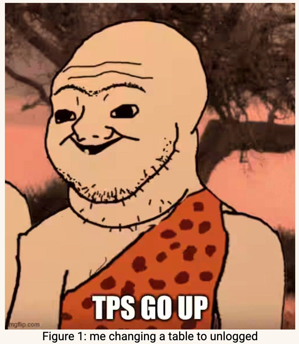 TPS Go Up: Caveman Brain Joy of Switching a Table to Unlogged