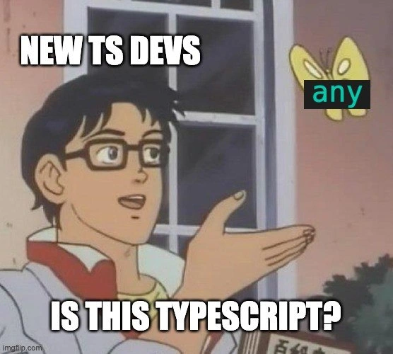 New TypeScript Devs Discovering the 'any' Type
