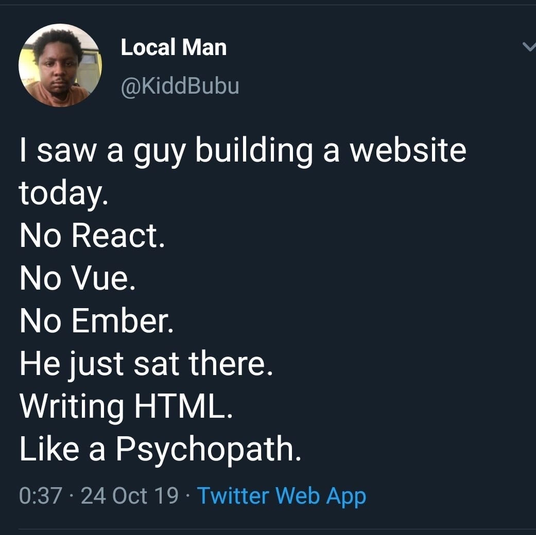 The Vanilla HTML Psychopath