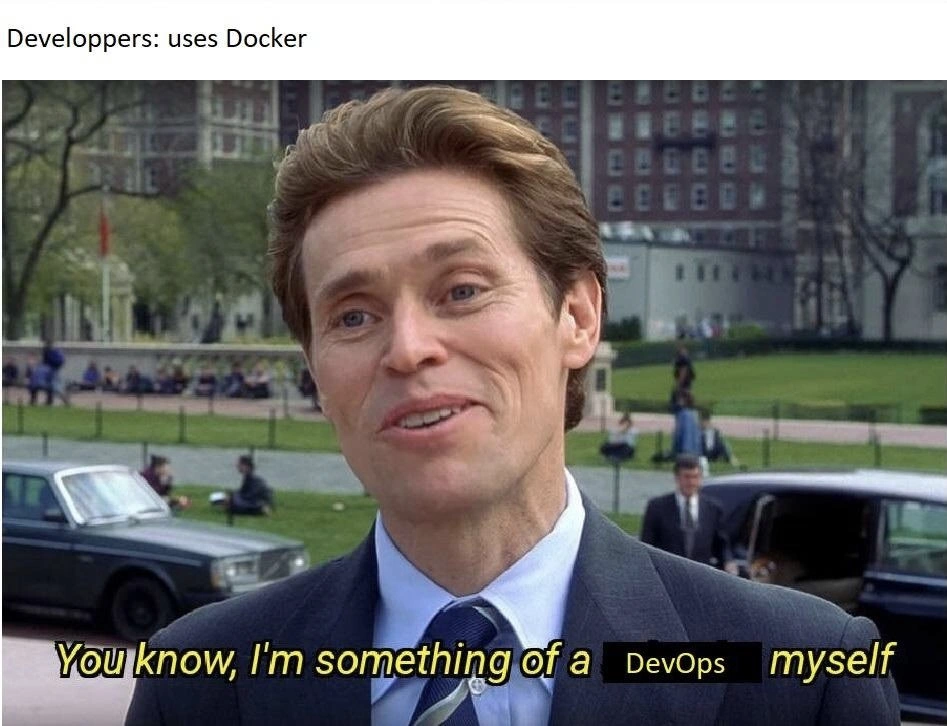 Using Docker once and proclaiming yourself a full-fledged DevOps engineer