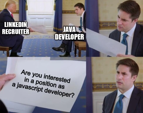 LinkedIn recruiter pitches JavaScript role to bewildered Java developer in meme