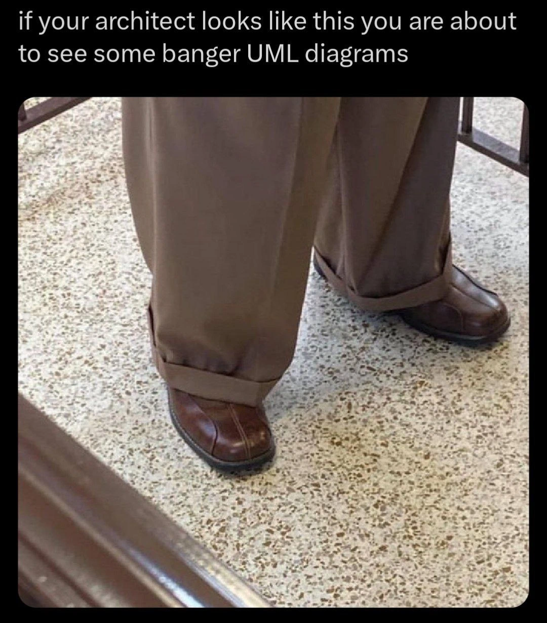 When your architect rocks oversized slacks, brace for legendary UML diagram sessions